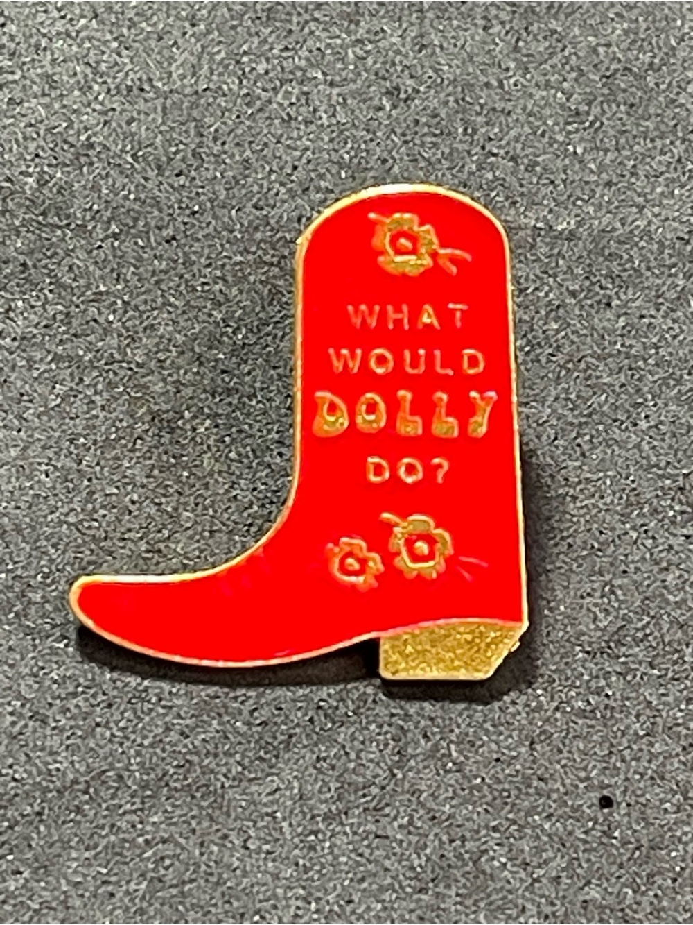 Red Cowboy Cowgirl Boot Enamel Pin - "What Would Dolly Do?" Dolly Parton.